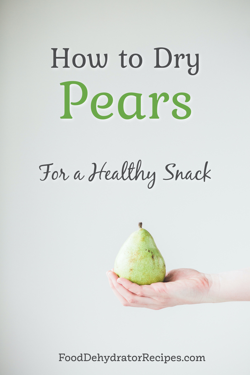 How to Dehydrate Pears